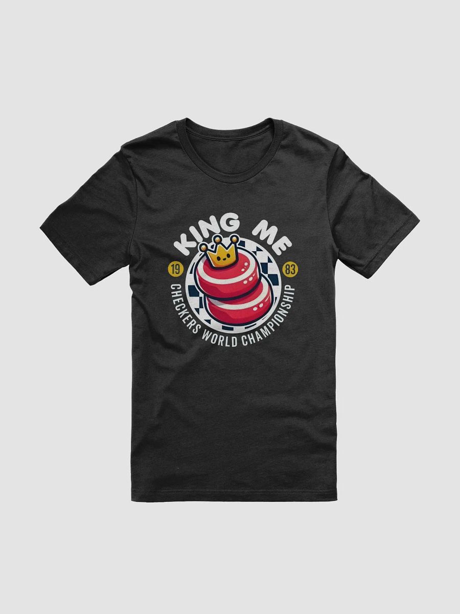 Checkers World Championship King Me T-Shirt product image (6)