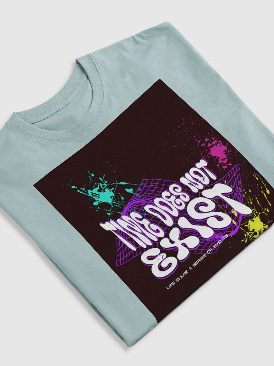 time does not exist; life is just a series of events. Tee product image (17)