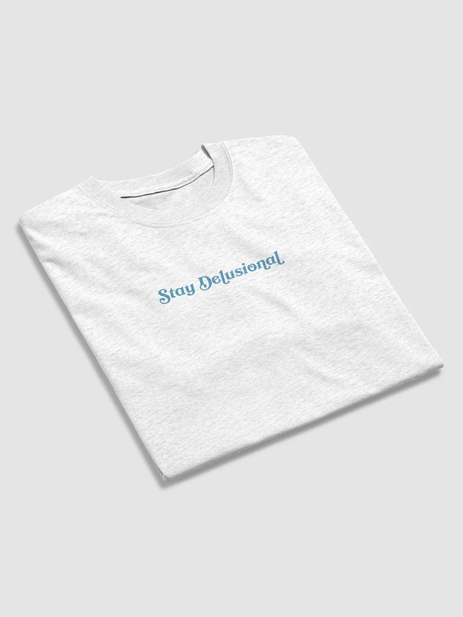 Stay Delusional T-Shirt product image (3)