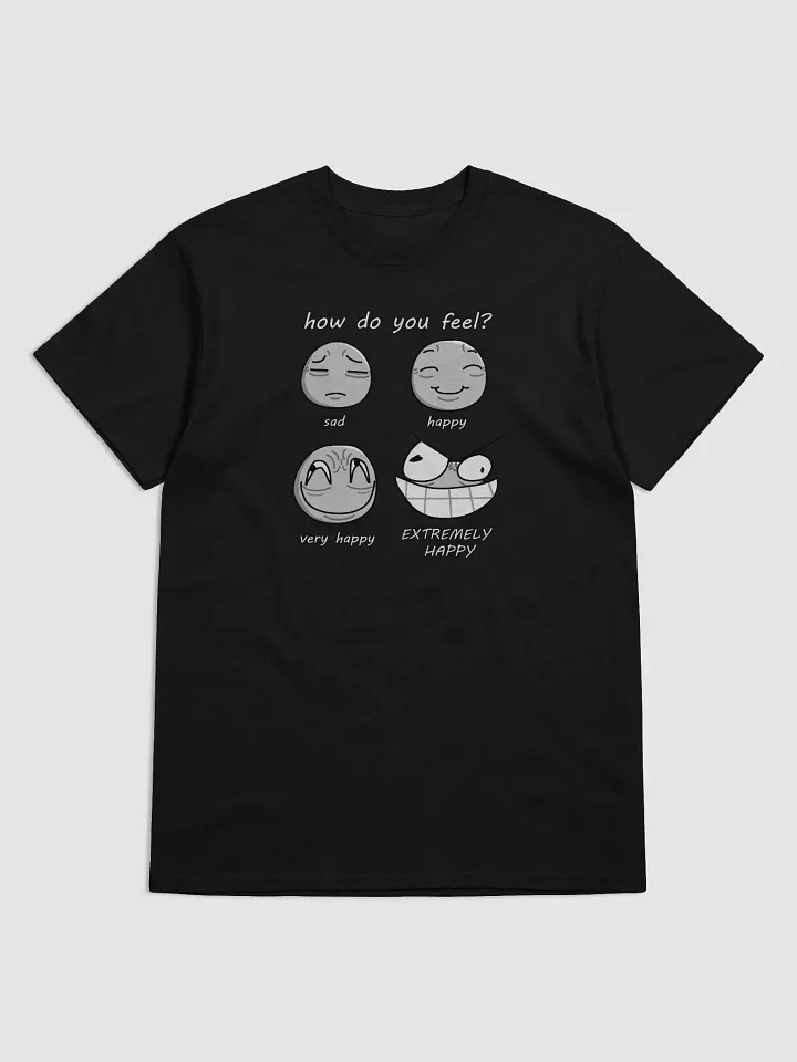 How do you Feel Shirt product image (1)