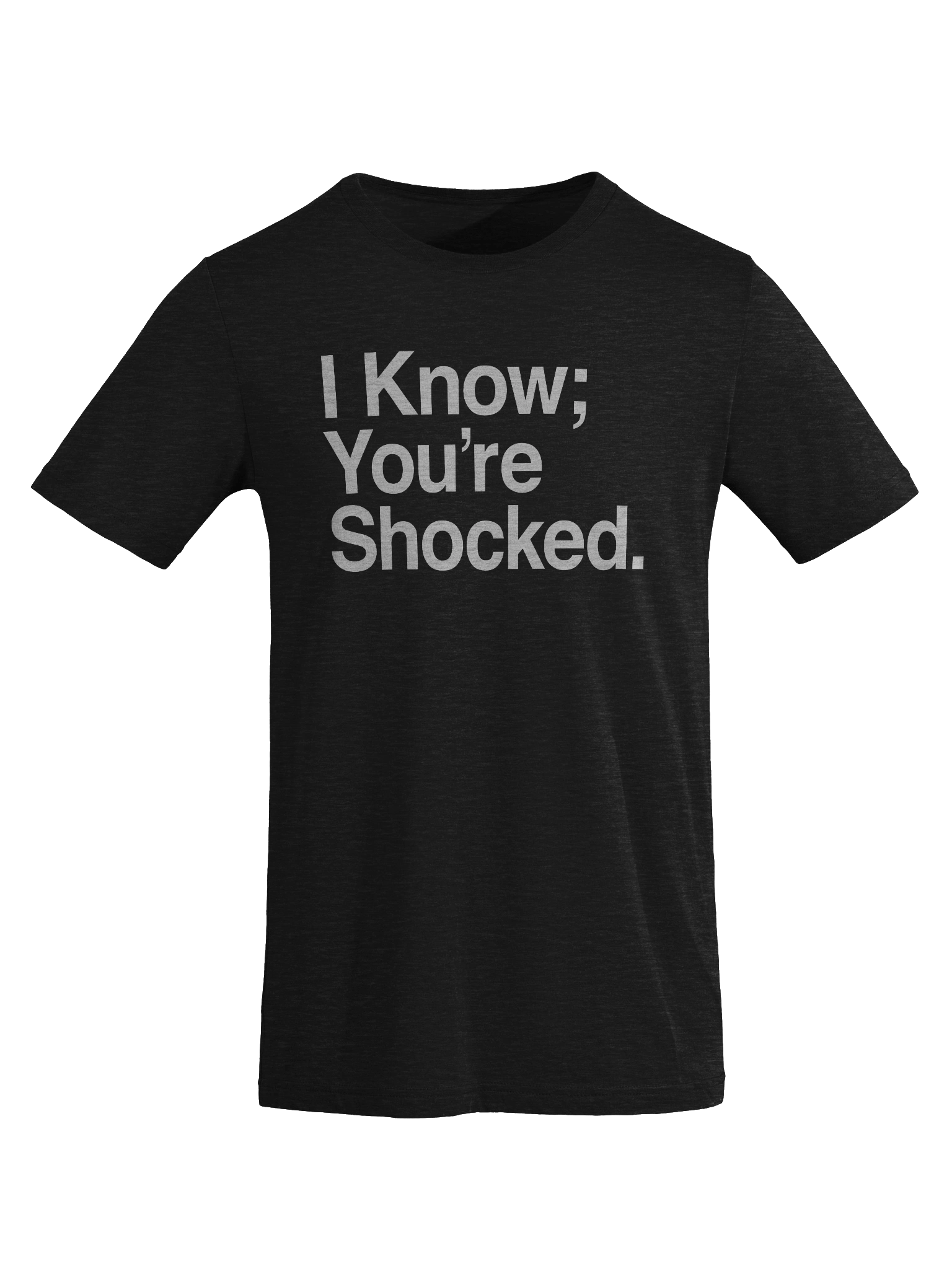 I Know; You're Shocked. (Triblend shirt) product image (8)