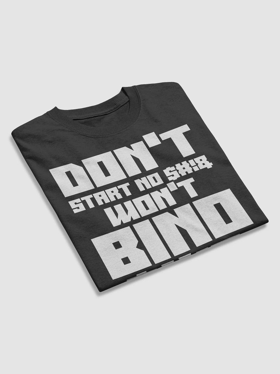 Don't Start No $#!& Won't BINO $#!& T-Shirt product image (3)