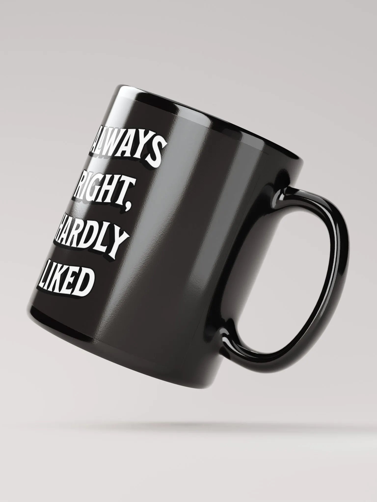 Always Right, Hardly Liked - Funny Witty Black Coffee Mug product image (6)
