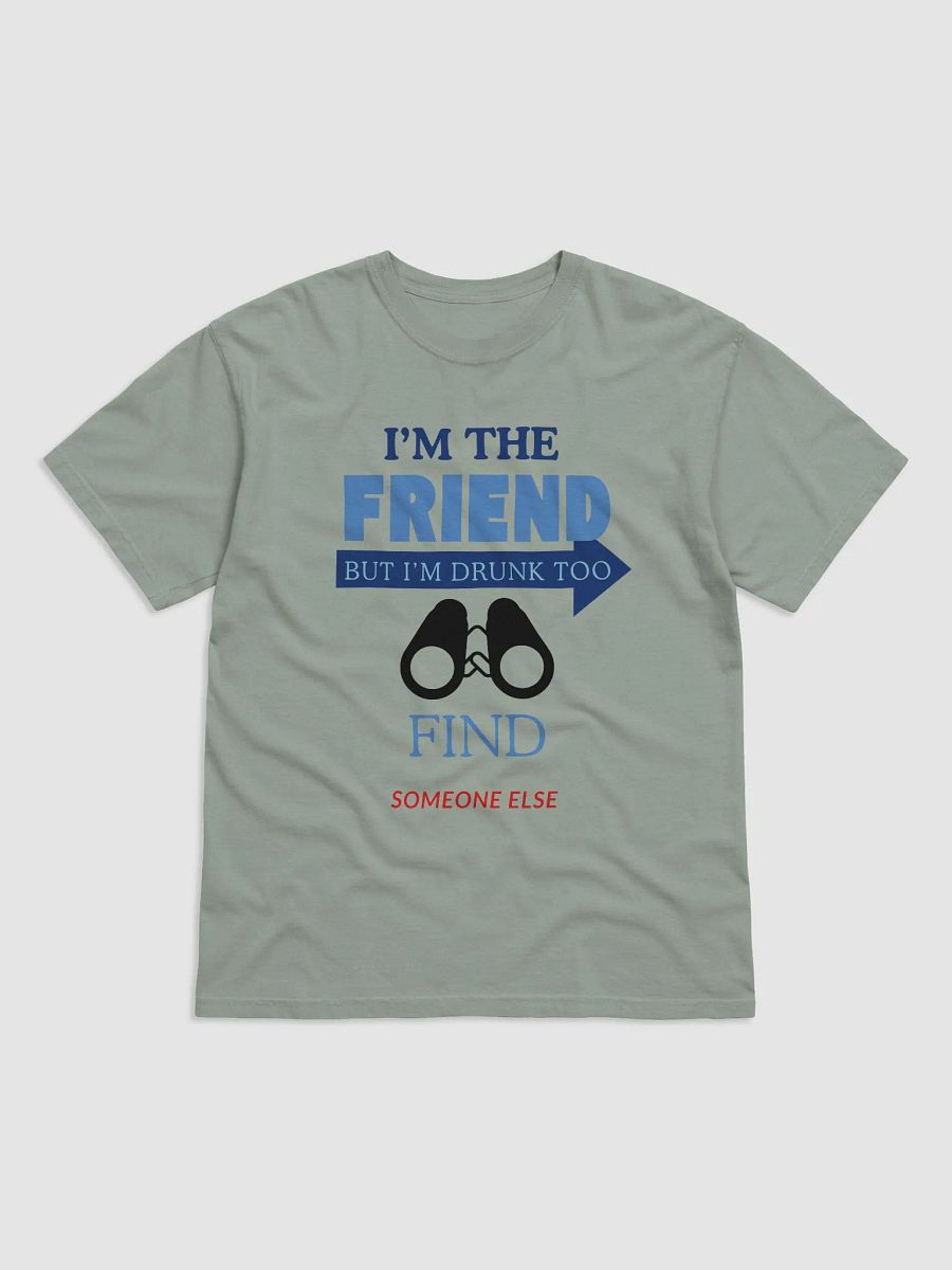 Drunk Friend Humor Tee product image (7)