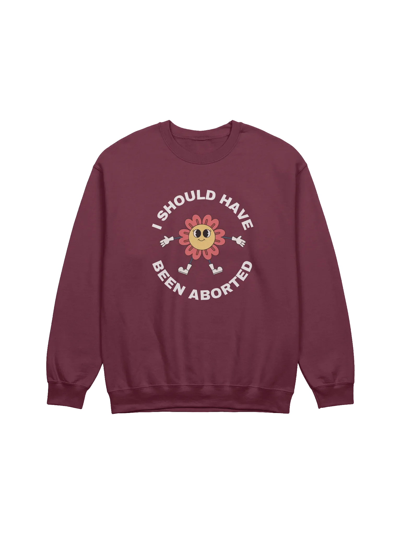 I Should Have Been Aborted Sweatshirt product image (1)