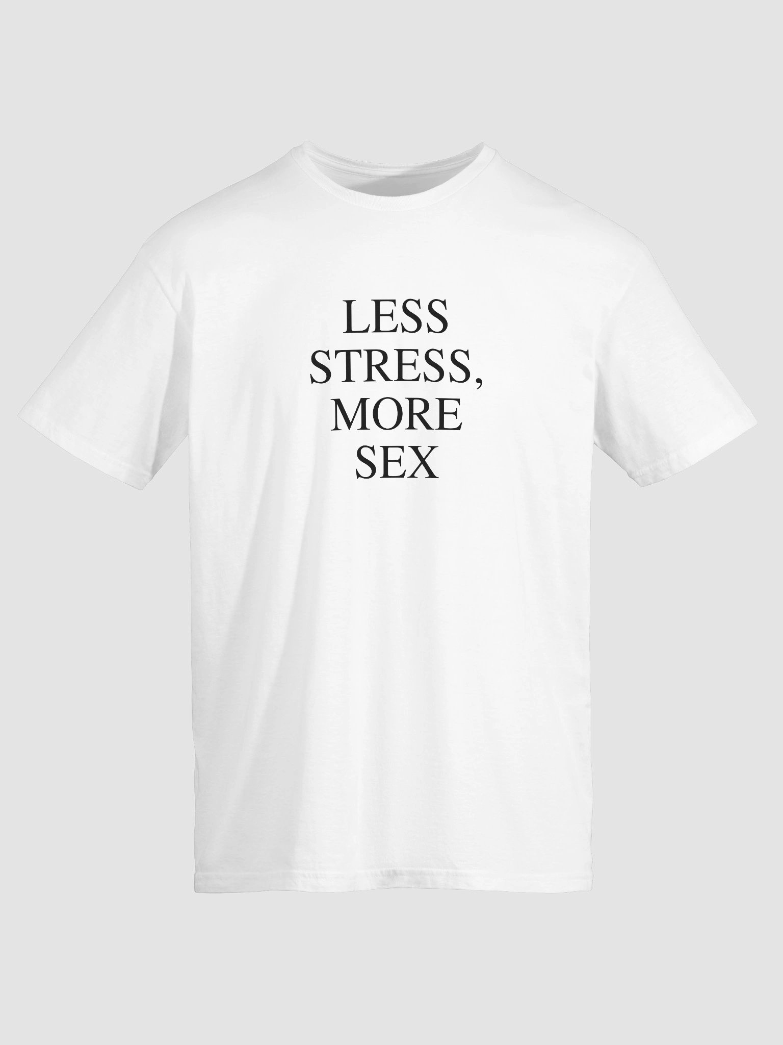 "Less Stress, More Sex" Slogan T-Shirt product image (5)