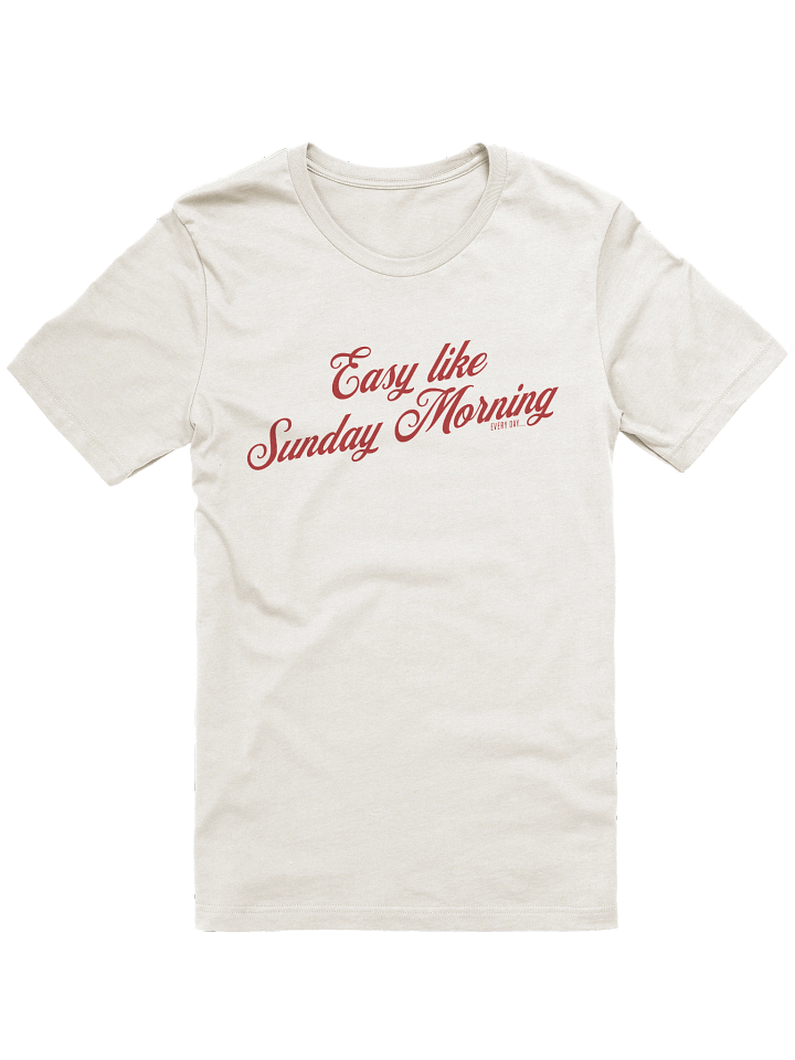 "Easy Like Sunday Morning" - Sunday Morning Shirt product image (1)