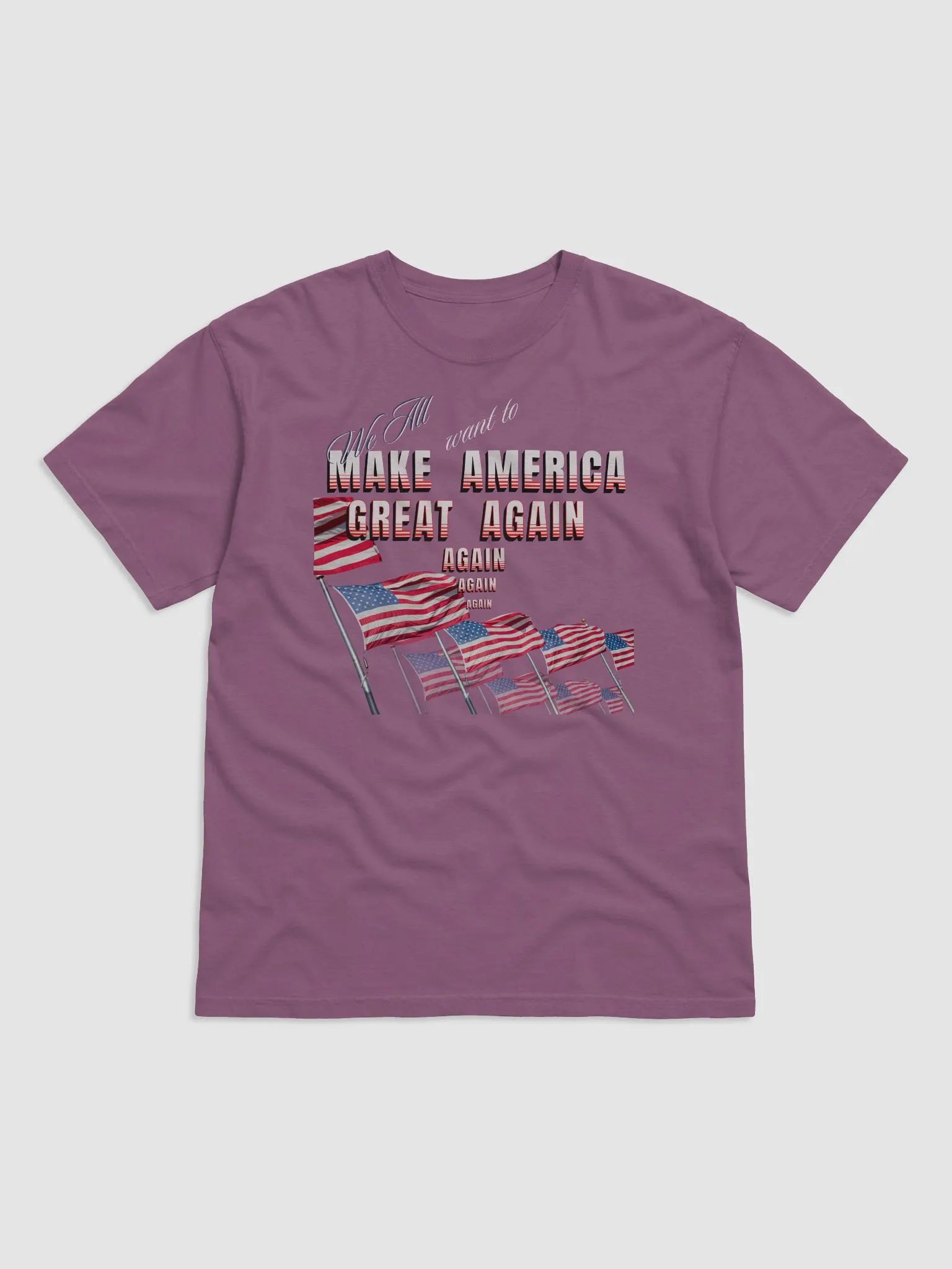 Maga t shirts We all want to Make America Great again for the all American person product image (1)