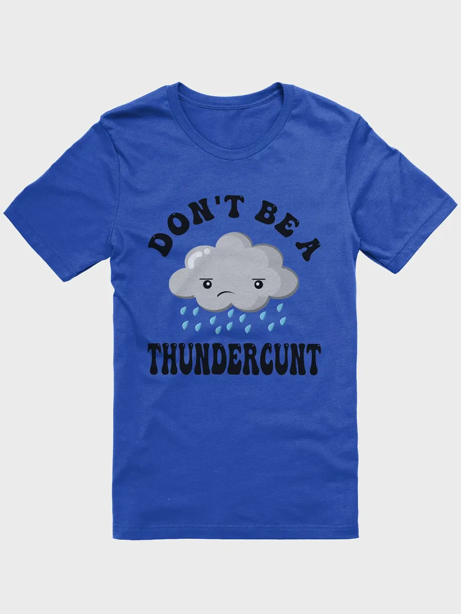 Dont Be a Thundercunt product image (43)