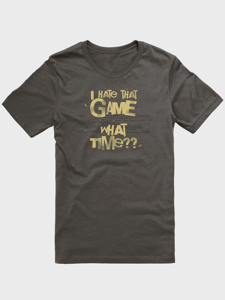 Funny Board Game Addict Shirt, Unisex Army T-shirt for Board Gamers, I Hate That Game What Time? product image (2)