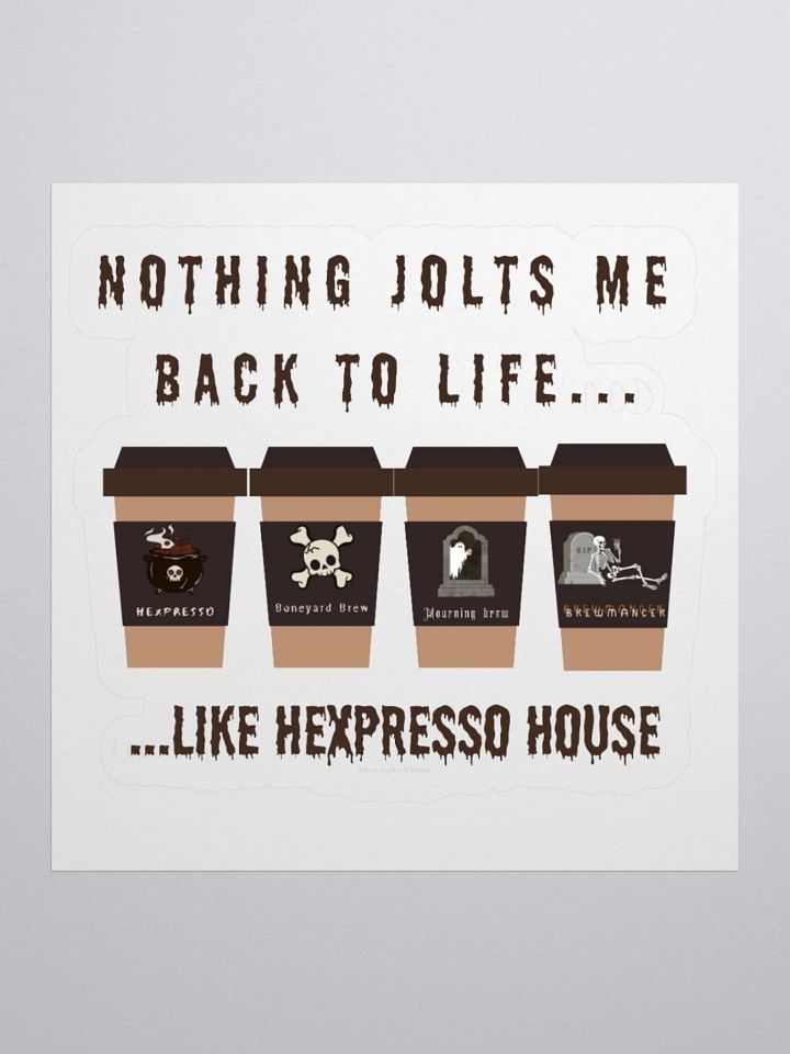 Nothing Jolts Me Back to Life Like Hexpresso House - Coffee Sticker product image (1)