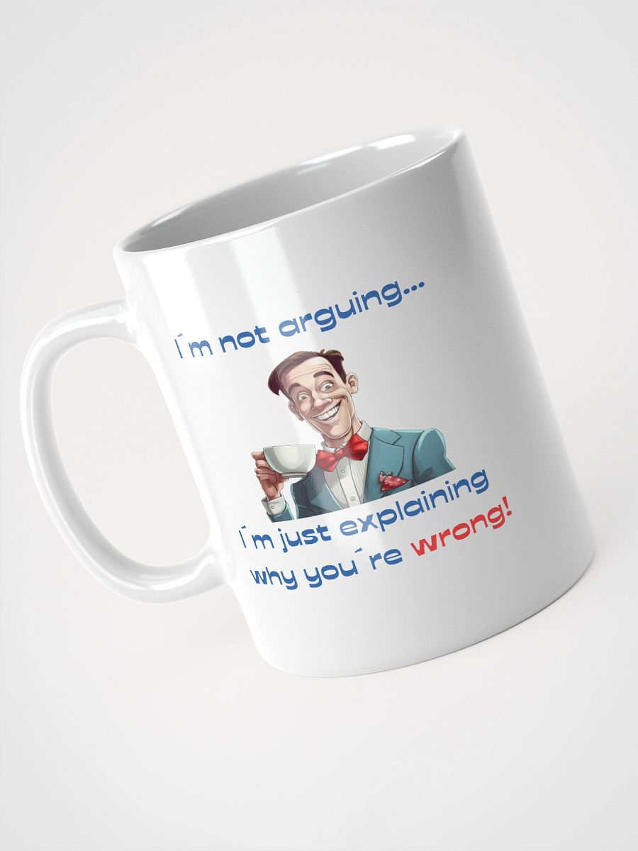 Why You´re Wrong White Glossy Mug product image (8)