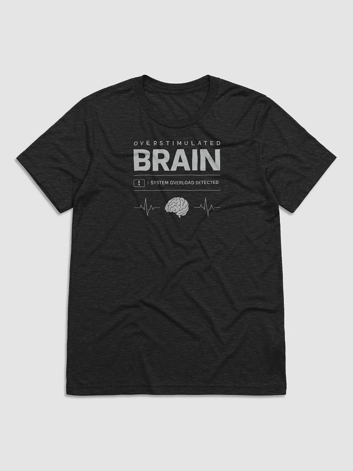 Overstimulated Brain - System Overload Tee product image (1)