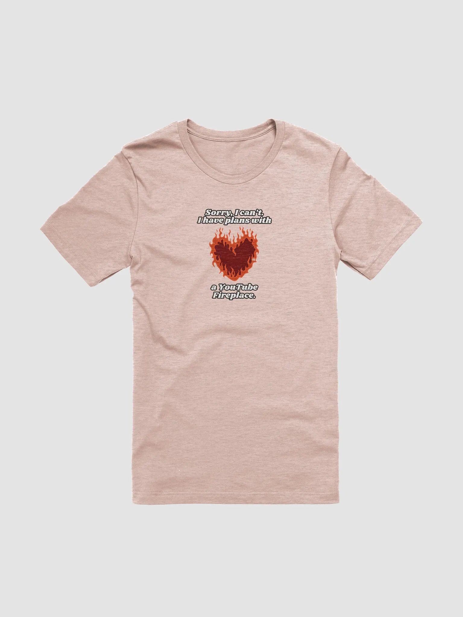 Flaming Heart - Sorry, I Can't. I have Plans With a YouTube Fireplace | Tee product image (11)