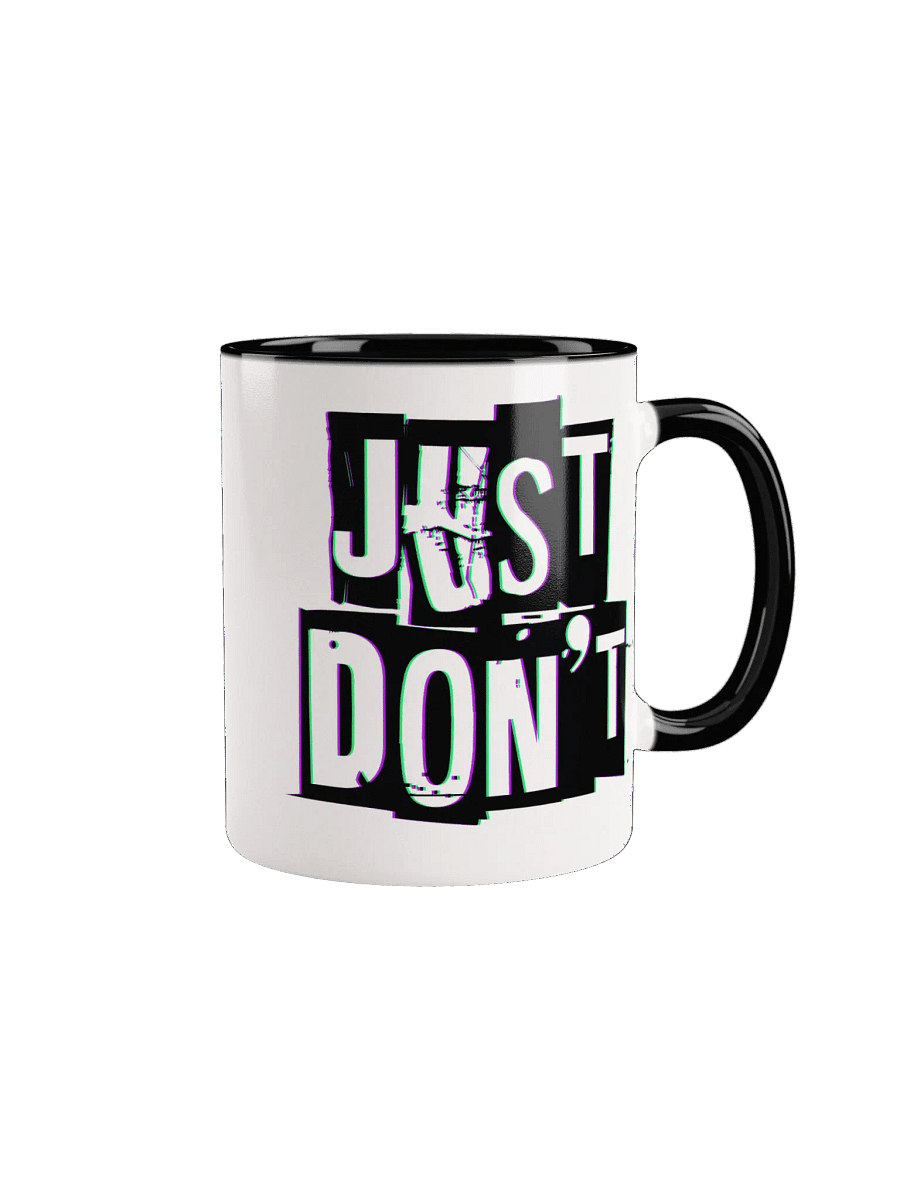 Just Don't - Mug product image (2)