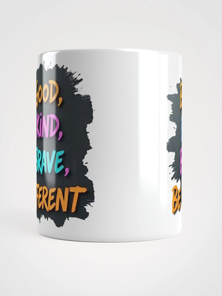 "Be Good, Be Kind, Be Brave, Be Different" #Motivational Glossy White Mug product image (4)