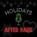 Holidays After Dark Podcast