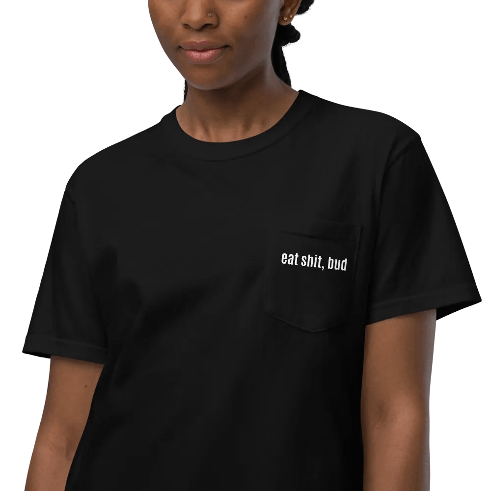 eat shit, bud Pocket TShirt product image (7)