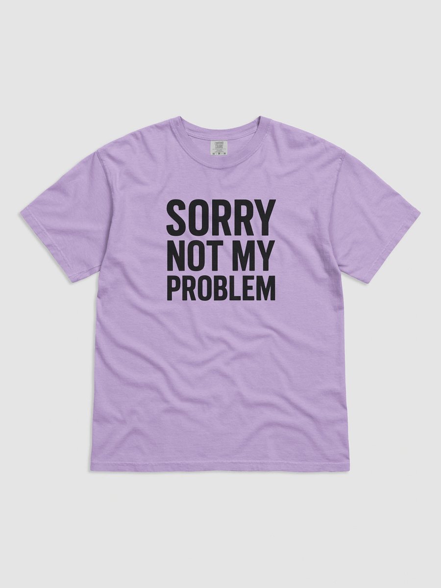 Sorry Not My Problem Graphic Tee product image (3)