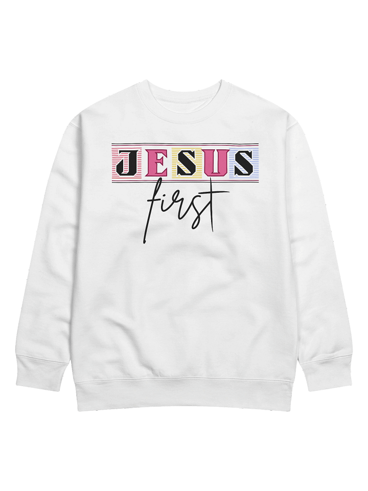 Jesus First Christian Heritage Sweatshirt | Faith Over Everything Pullover | Bold Minimalist Christian Apparel for Believers product image (32)