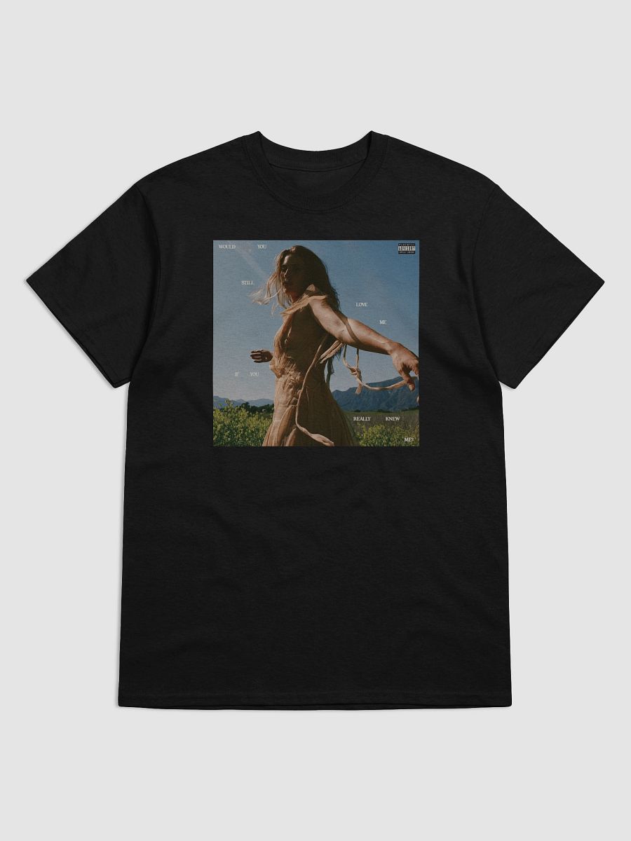 Would You Still Love Me If You Really Knew Me? FLETCHER T-Shirt product image (1)
