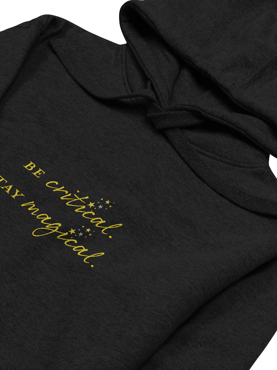 "Be Critical. Stay Magical." Hoodie product image (15)