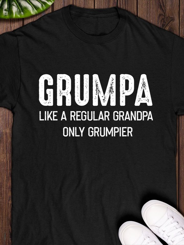 Grumpa Like A Regular Grandpa Only Grumpier Shirt product image (1)