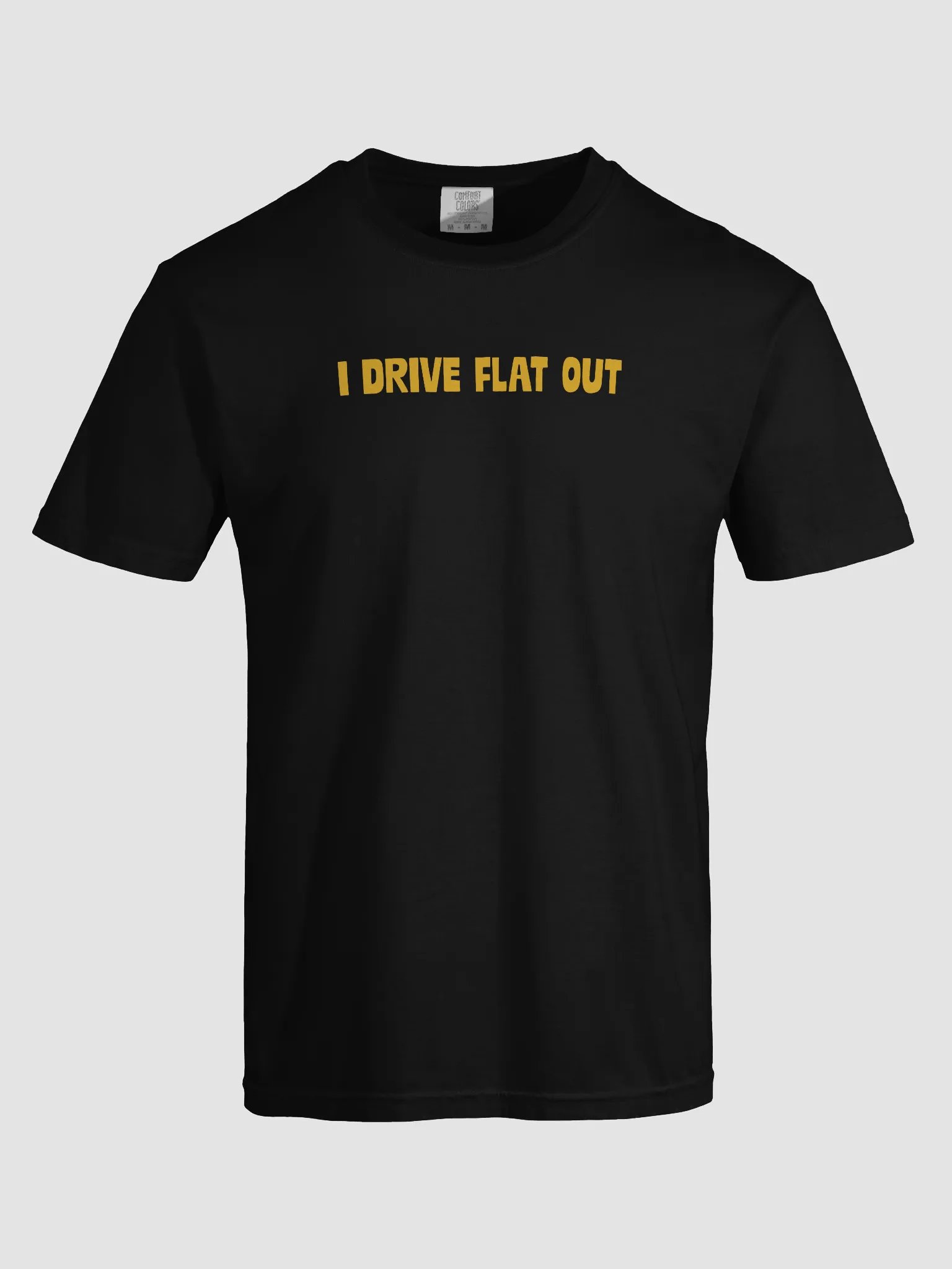I DRIVE FLAT OUT TEE product image (39)