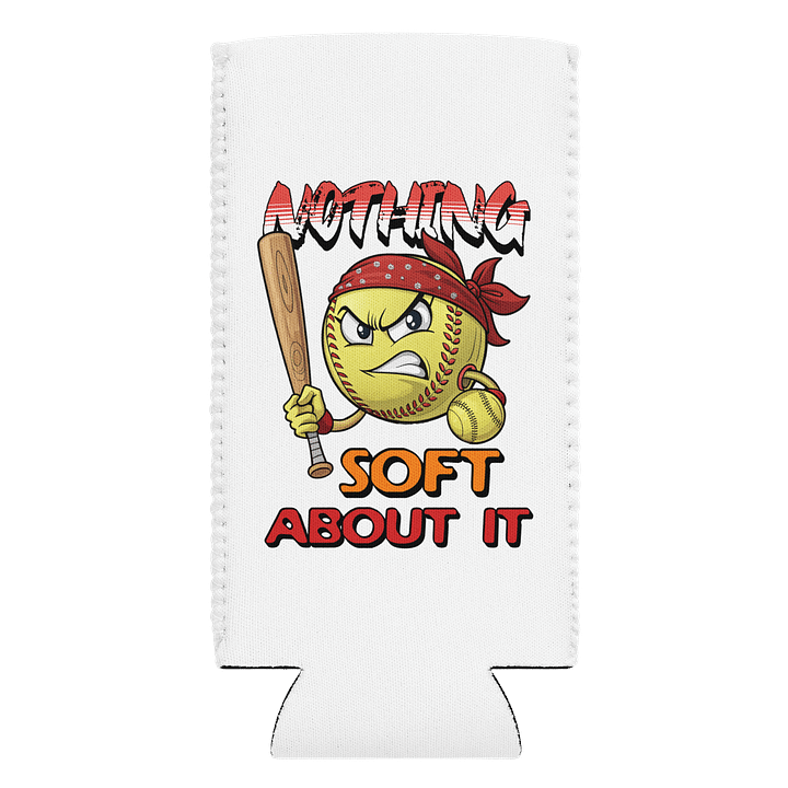 Nothing Soft About It Softball Angry Coozie product image (1)