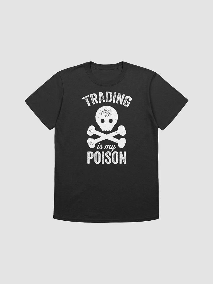 Trading is my poison Shirt product image (1)
