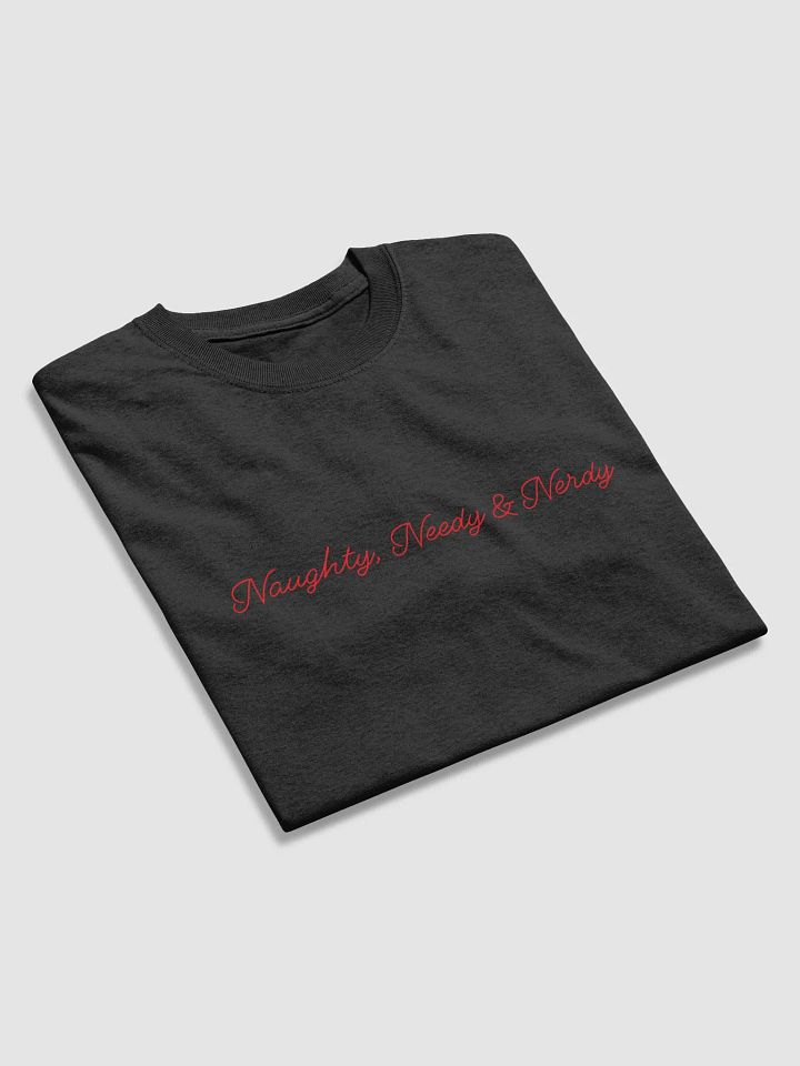 Naughty, Needy & Nerdy (Red) - T-Shirt product image (1)