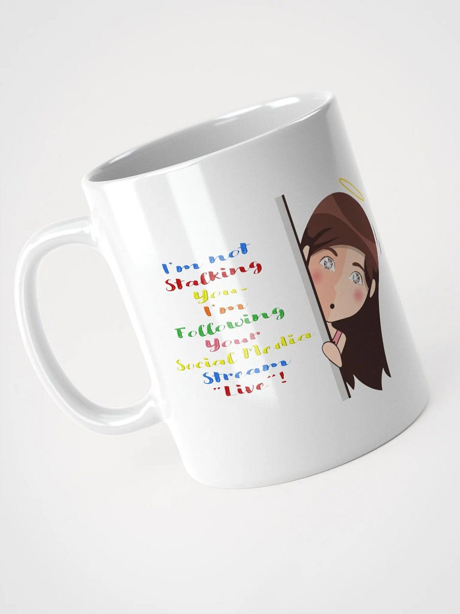 I Am Not Stalking You, I Am Following You Live White Mug product image (8)