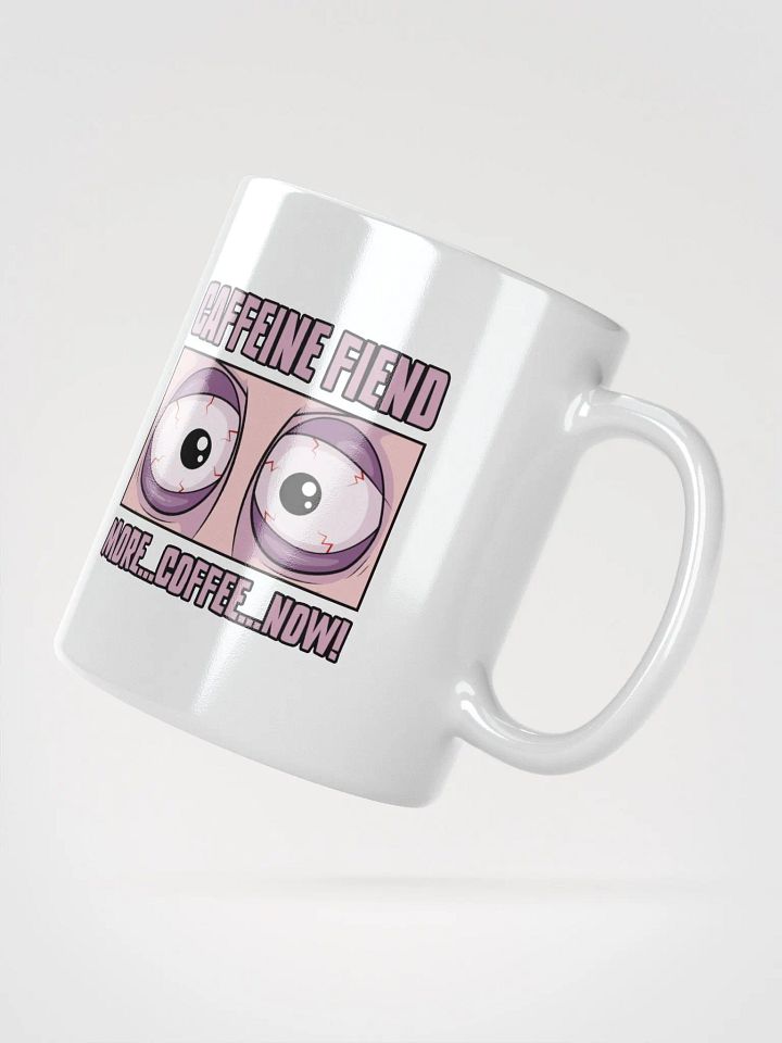 Caffeine Fiend Funny Coffee Mug – More Coffee, Now! product image (2)