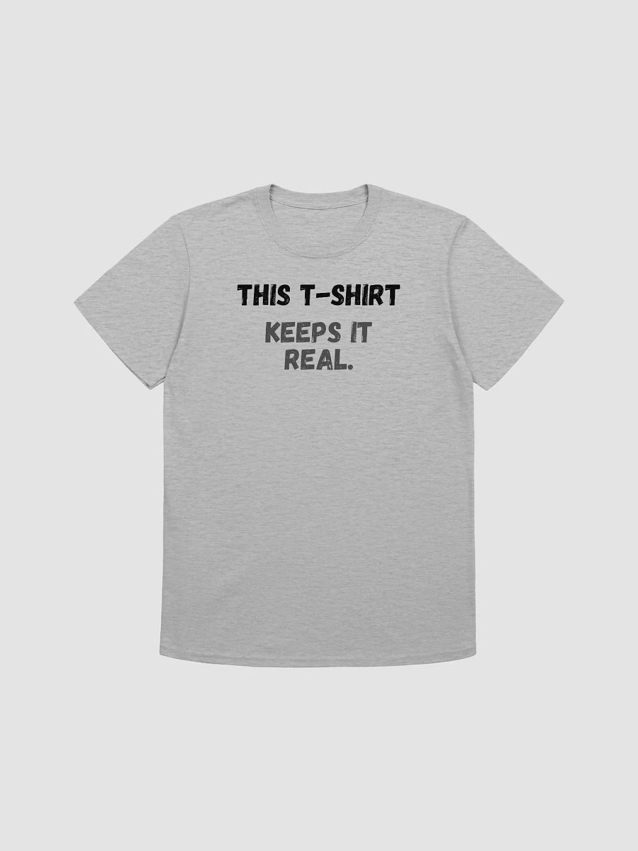This t-shirt keeps it real. product image (2)