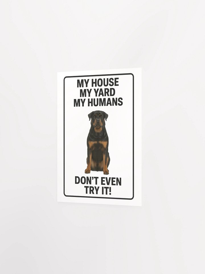Rottweiler - My House, My Yard, My Humans - Don't Even Try It! product image (6)