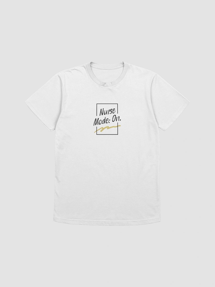 Nurse Mode On T-Shirt product image (10)