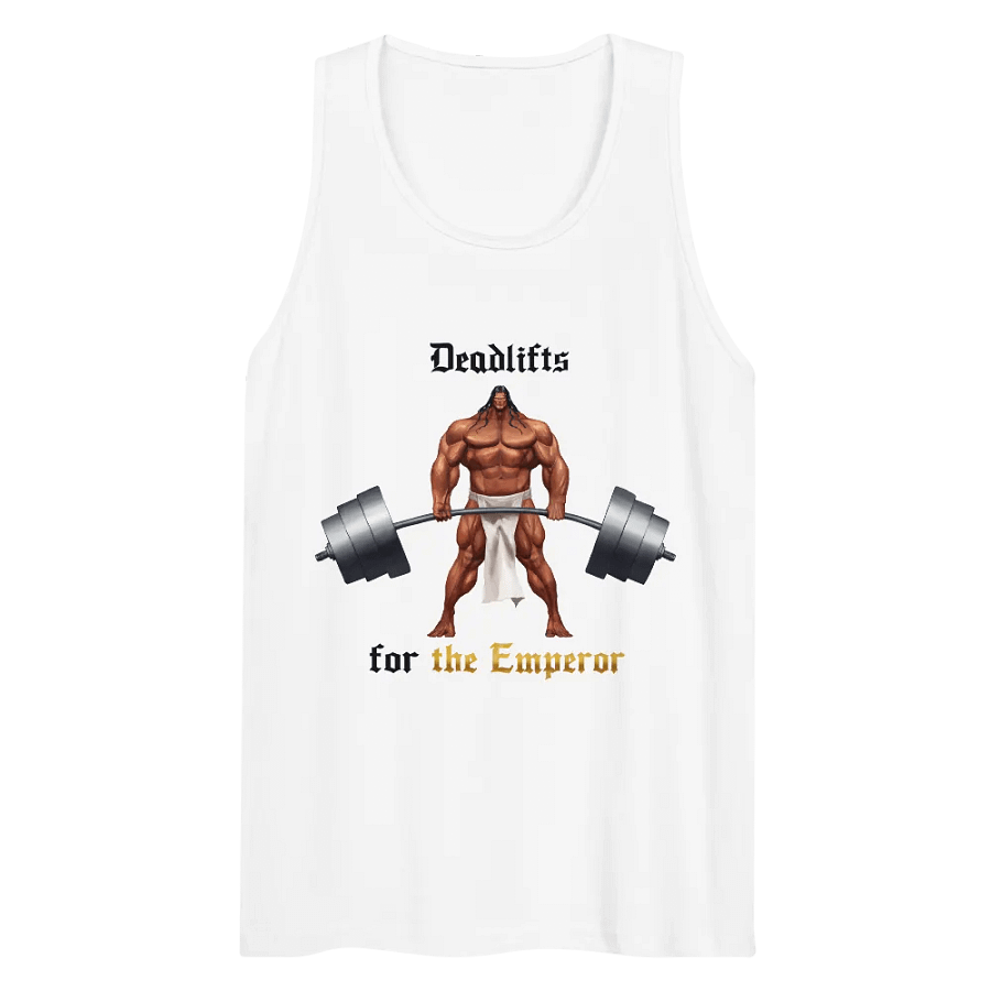 Deadlifts For The EMPEROR - Tank product image (136)