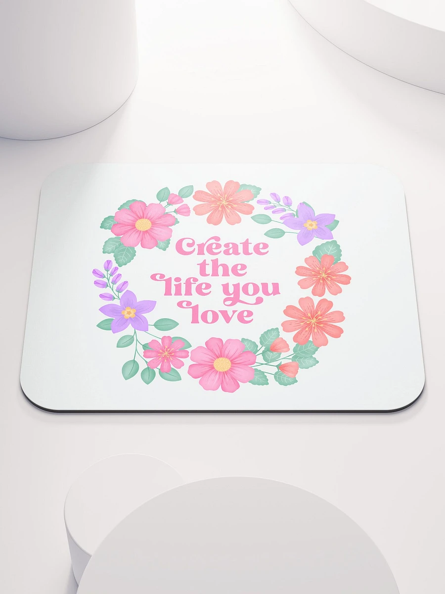 Create the life you love - Mouse Pad White product image (4)