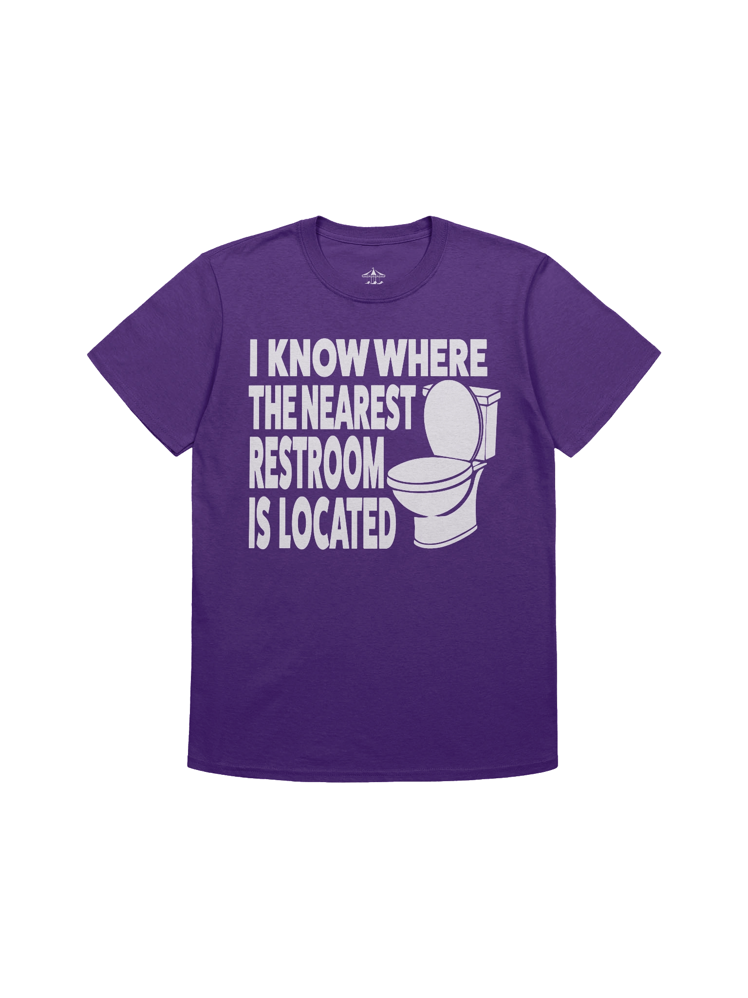I Know Where The Nearest Restroom Is - T-Shirt product image (1)