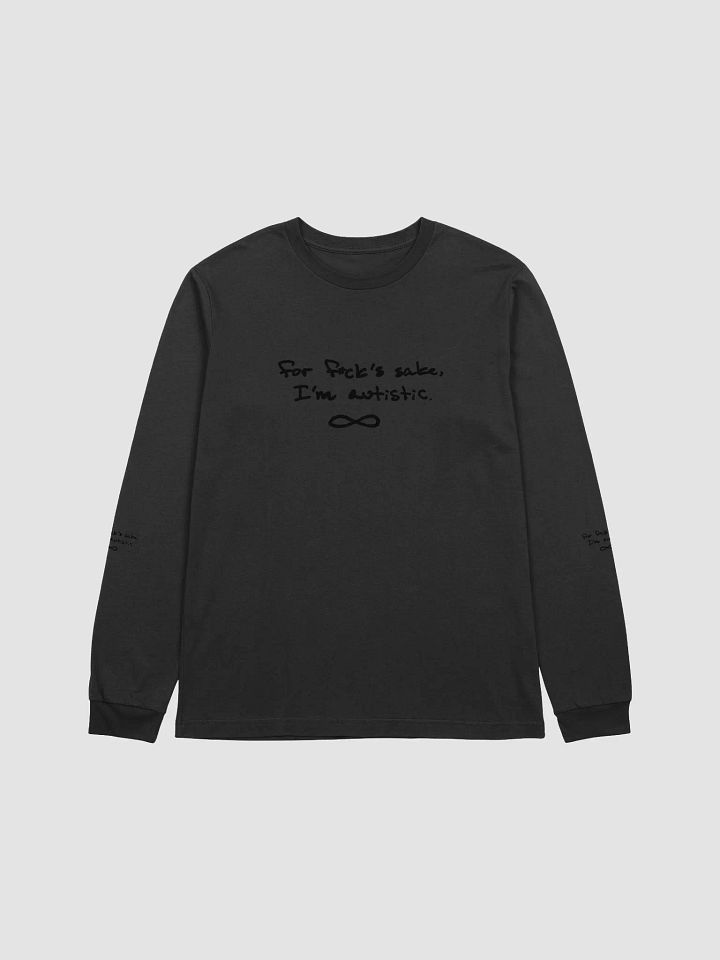 FFS, I'm autistic. long sleeve product image (4)