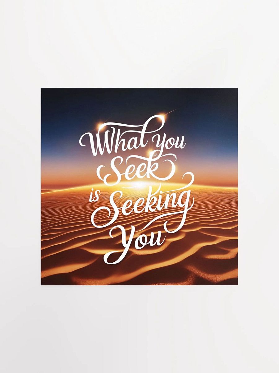 What you seek is seeking you - Enhanced Matte Paper Poster product image (2)