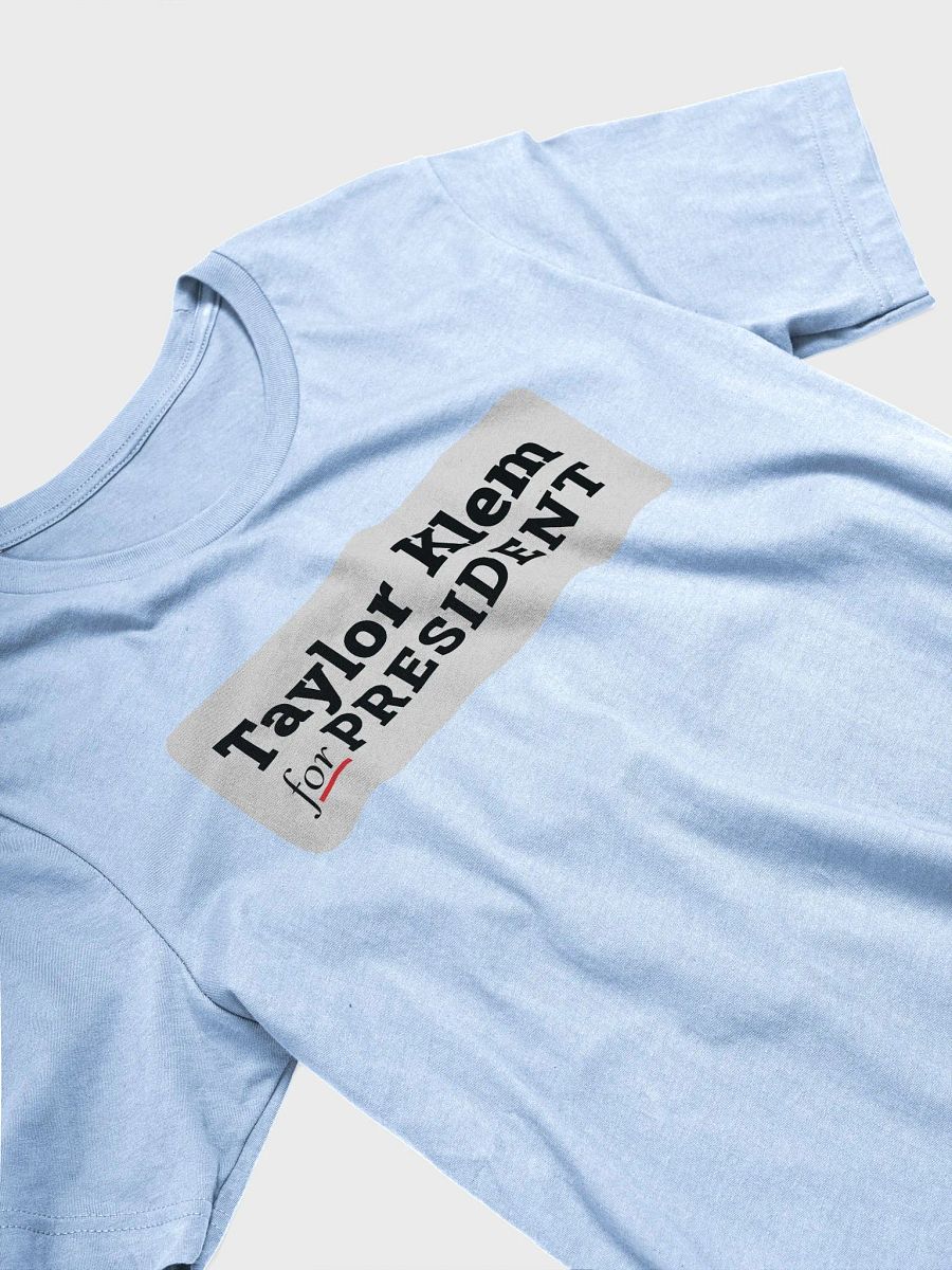Taylor Klem for President T-Shirt product image (3)
