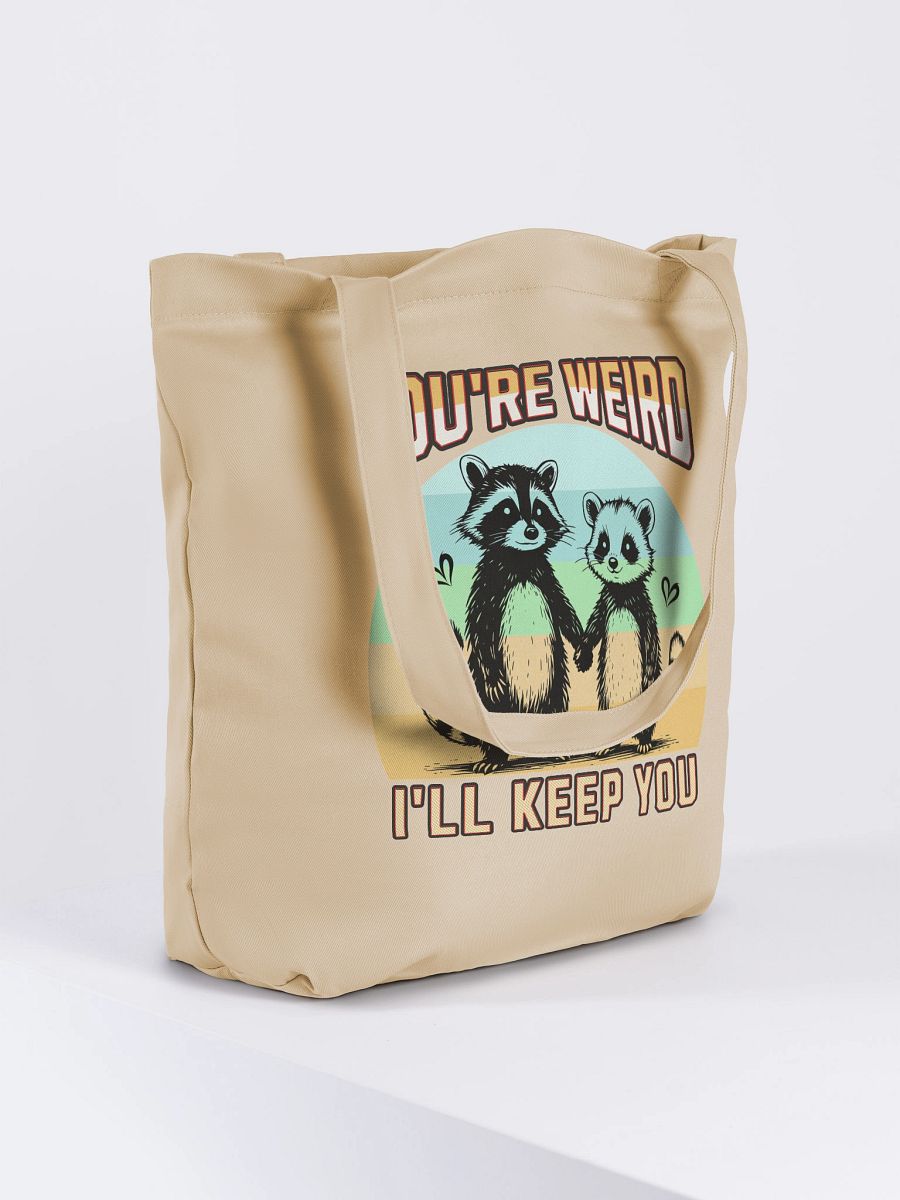 Youre Weird Ill Keep You Raccoon Quirky Love Eco Tote product image (1)