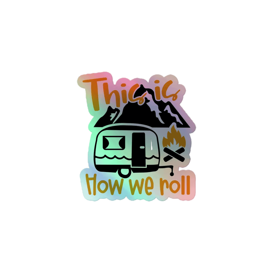 This is How We Roll Camper Holographic Sticker Pack product image (1)
