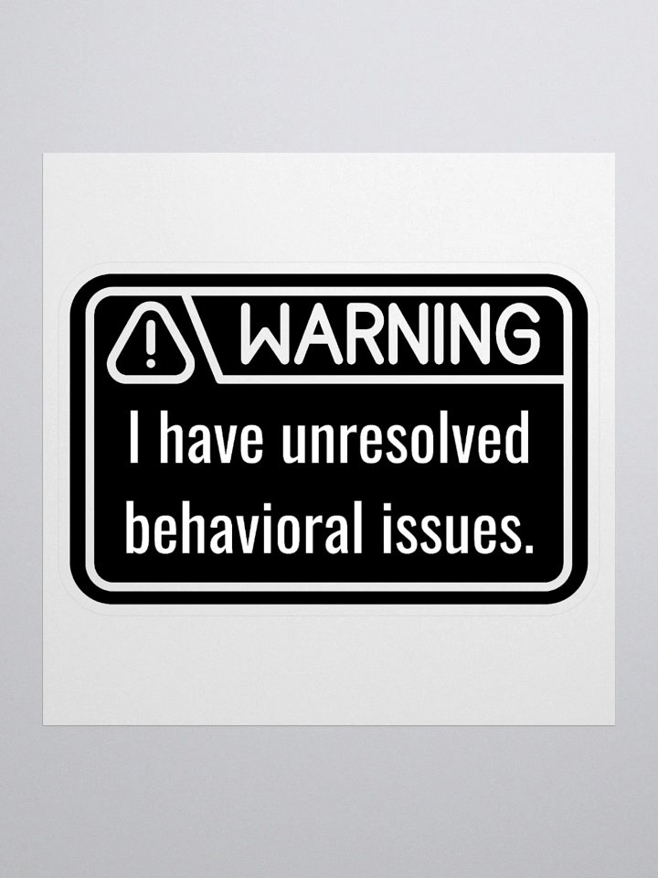 Sticker: Unresolved Behavioral Issues product image (1)