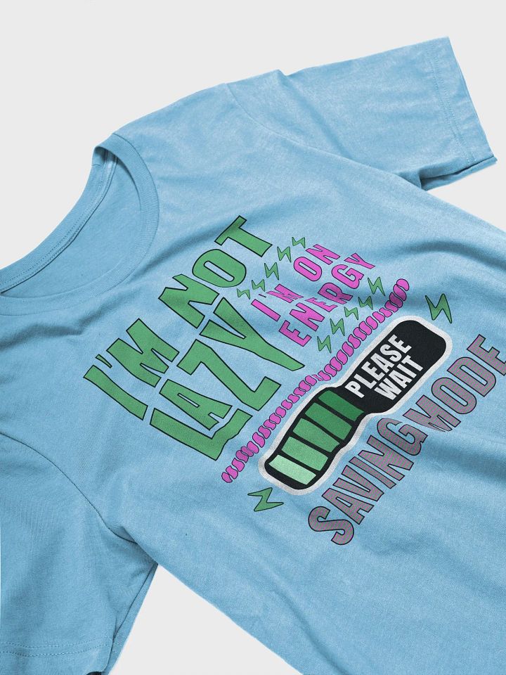 I'm Not Lazy I'm On Energy Saving Mode T-Shirt product image (26)