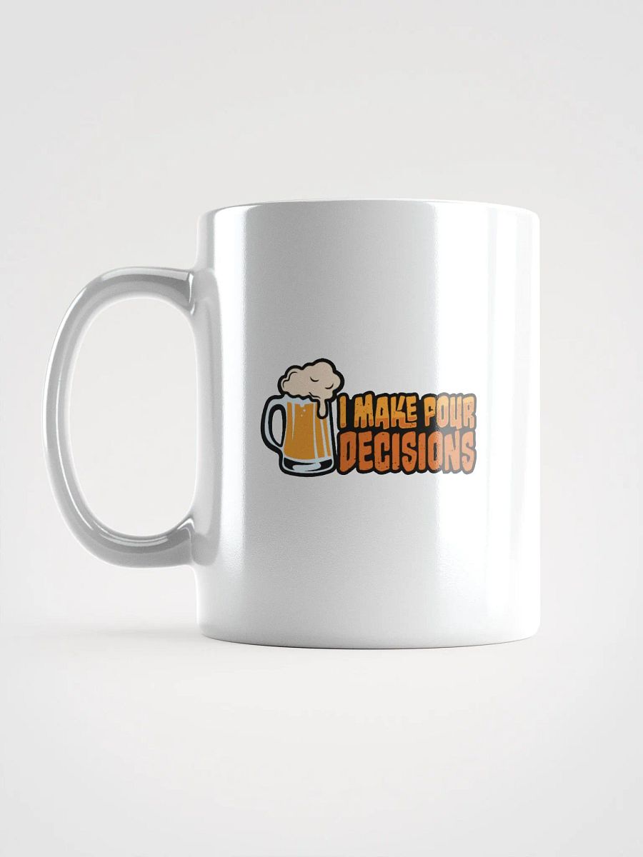 I Make Pour Decisions: Funny Student Coffee Mug product image (5)