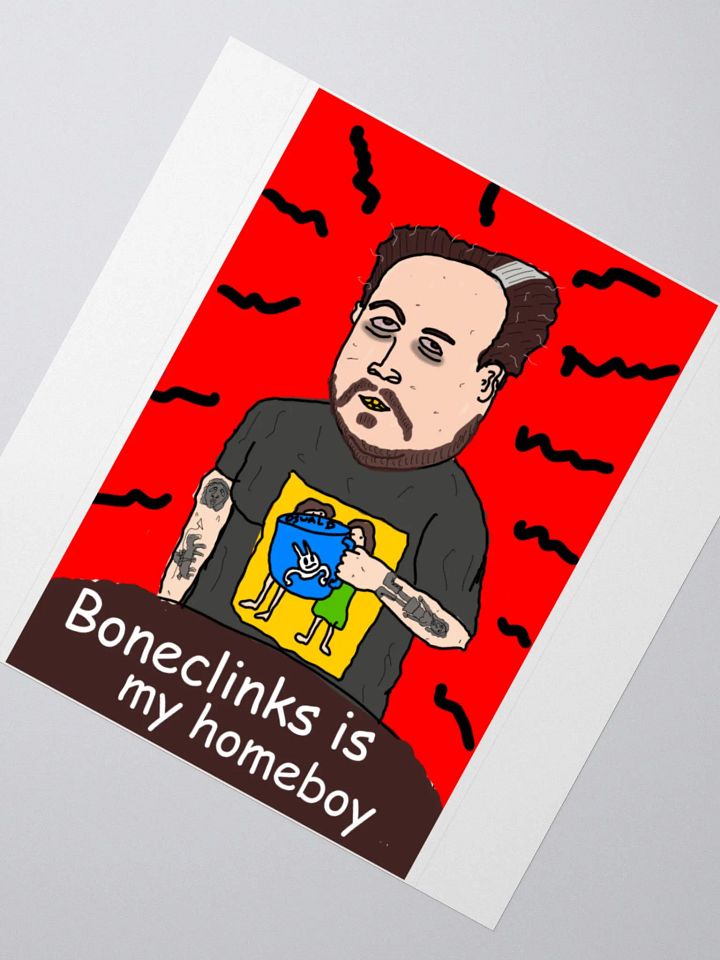 Boneclinks is my homeboy product image (5)