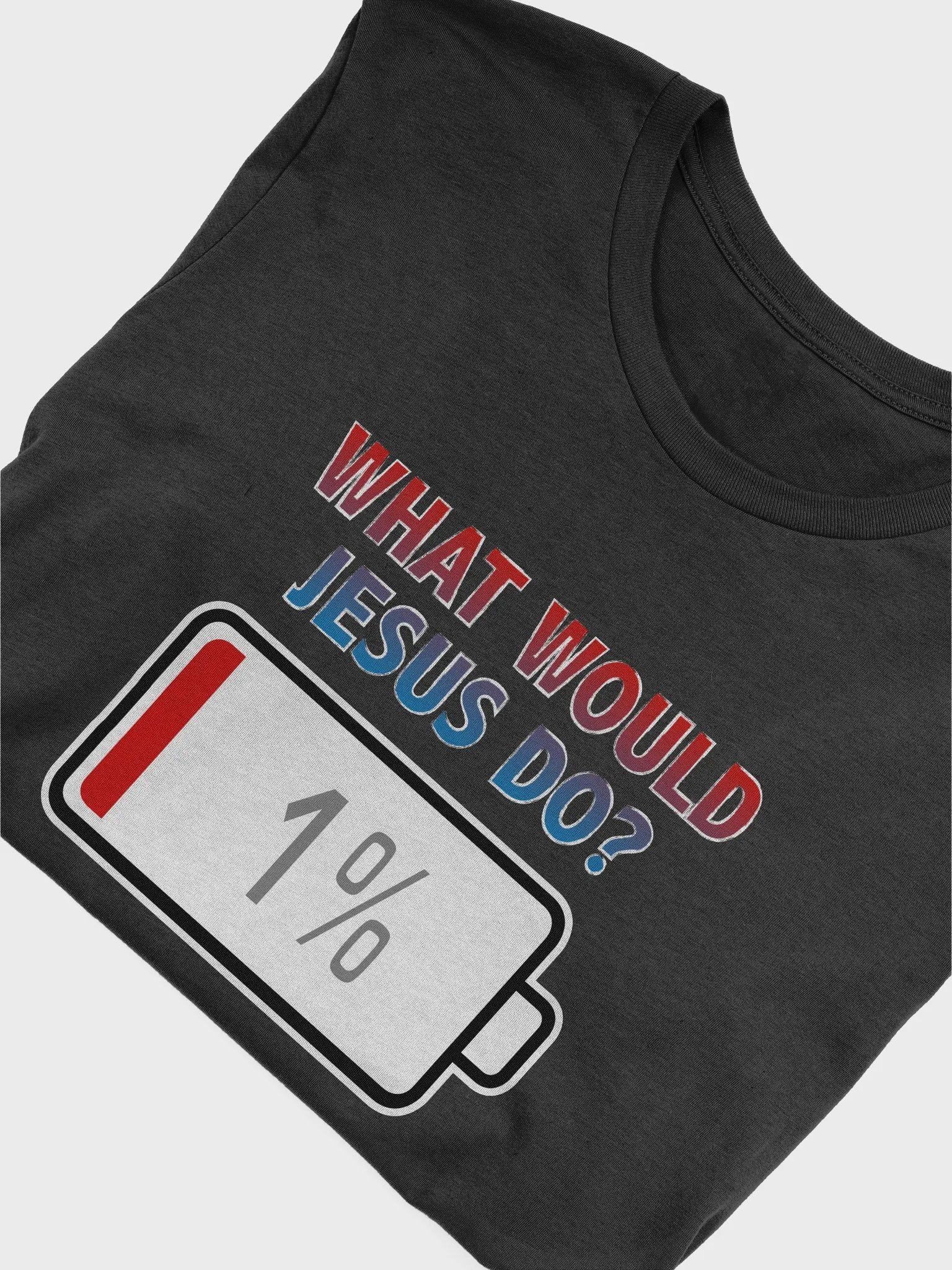 What Would Jesus Do? with Battery at 1% T-Shirt product image (4)