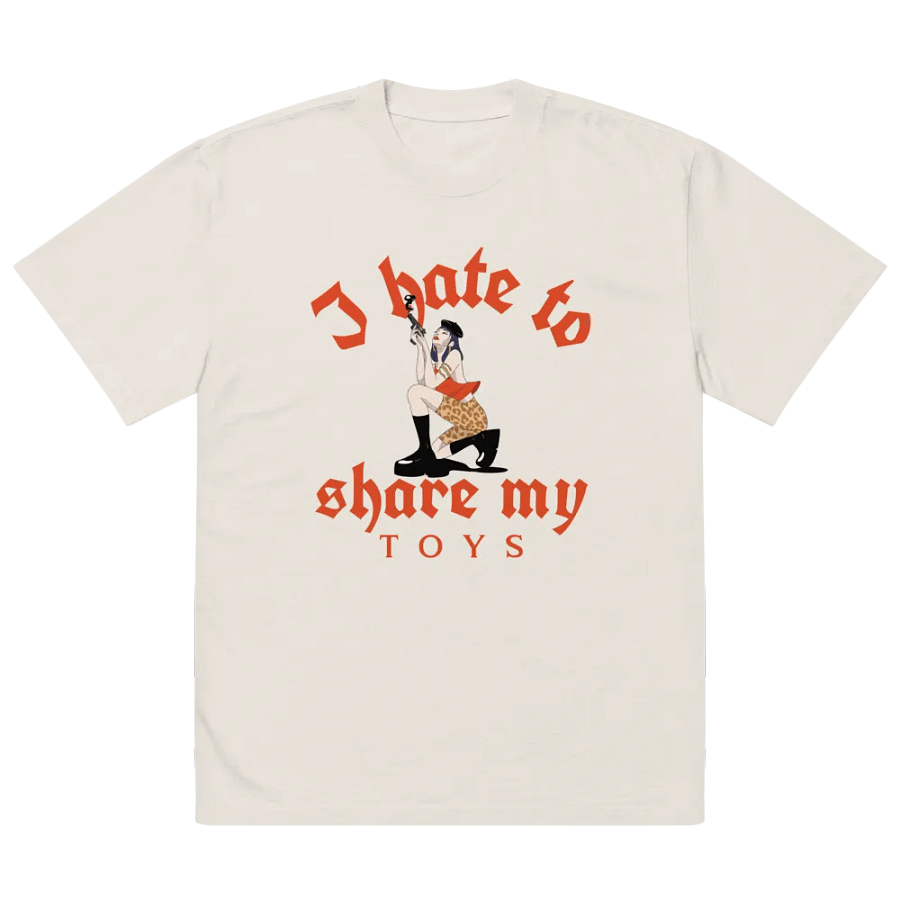 I Hate to Share My Toys Unisex Oversized T-Shirt product image (2)